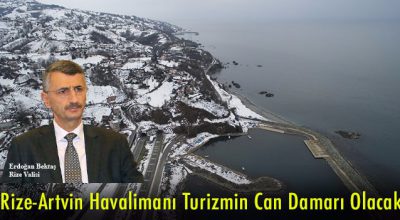 RİZE HAVALİMANI TURİZMİ CANLANDIRACAK